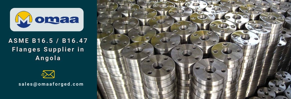 ASME B16.5 / B16.47 Flanges Supplier in Angola ASME B16.5 / B16.47 Flanges Supplier in Angola